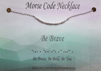 Morse Code Necklace- Be Brave - Jill's Jewels | Unique, Handcrafted, Trendy, And Fun Jewelry