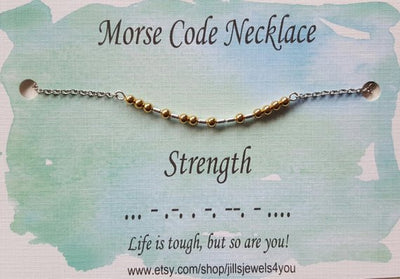 Morse Code Necklace- Strength - Jill's Jewels | Unique, Handcrafted, Trendy, And Fun Jewelry