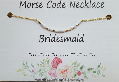 Morse Code Necklace- Bridesmaid - Jill's Jewels | Unique, Handcrafted, Trendy, And Fun Jewelry
